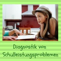 Diagnostik von Schulleistungsproblemen